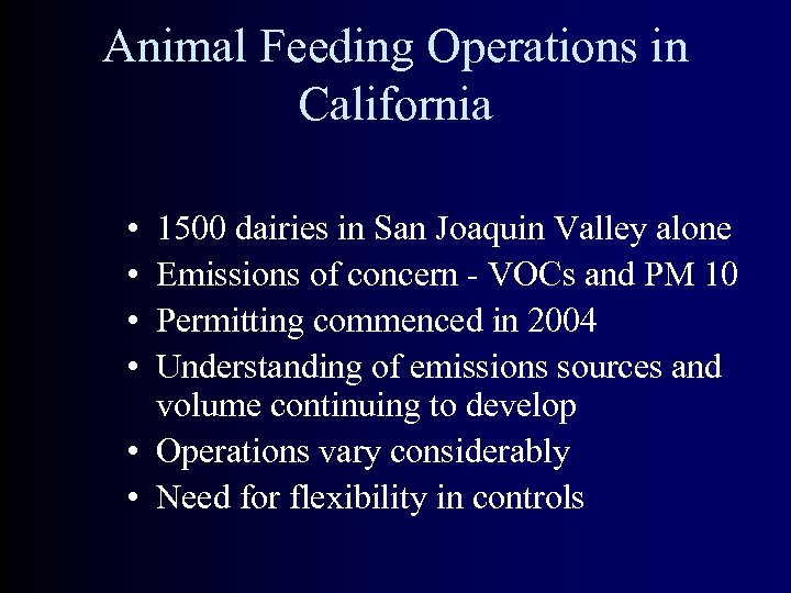 Animal Feeding Operations in California • • 1500 dairies in San Joaquin Valley alone