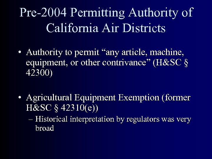 Pre-2004 Permitting Authority of California Air Districts • Authority to permit “any article, machine,