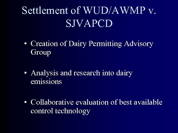 Settlement of WUD/AWMP v. SJVAPCD • Creation of Dairy Permitting Advisory Group • Analysis