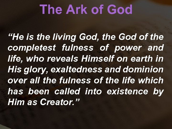 The Ark of God “He is the living God, the God of the completest