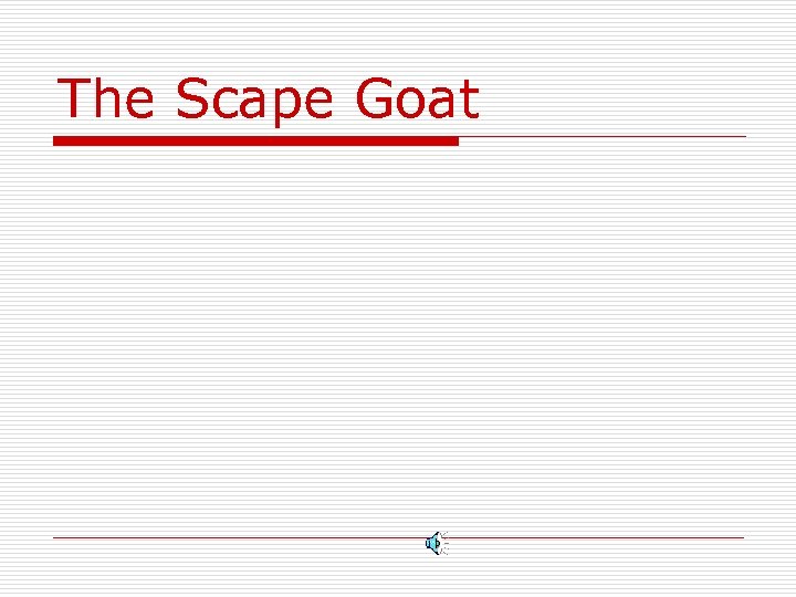 The Scape Goat 
