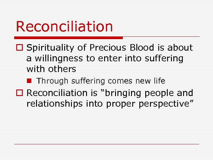 Reconciliation o Spirituality of Precious Blood is about a willingness to enter into suffering