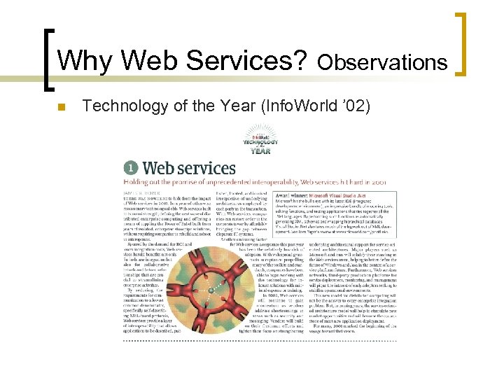 Why Web Services? Observations n Technology of the Year (Info. World ’ 02) 