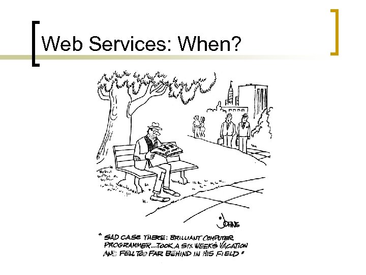 Web Services: When? 