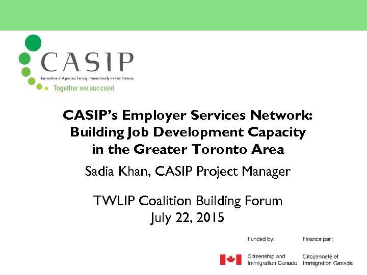 CASIP’s Employer Services Network: Building Job Development Capacity in the Greater Toronto Area Sadia