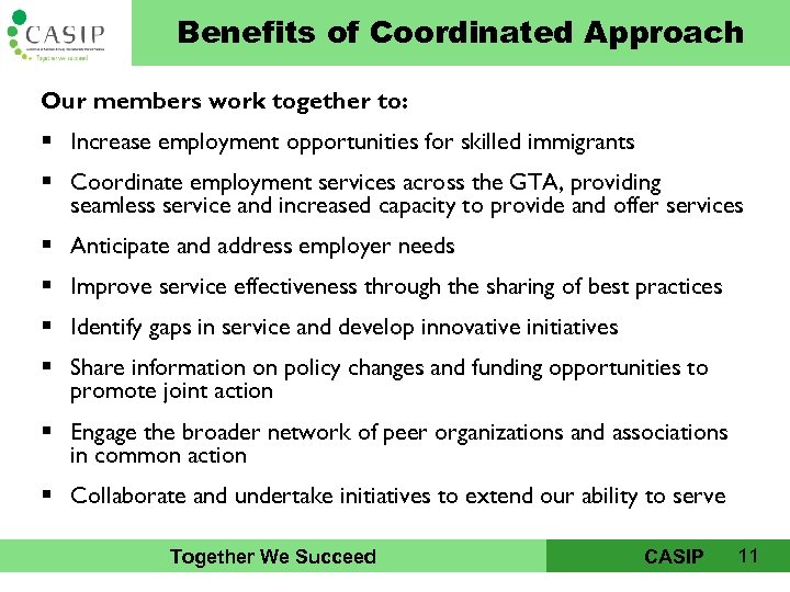 Benefits of Coordinated Approach Our members work together to: § Increase employment opportunities for