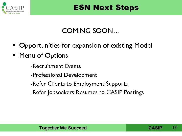 CAIP ESN Next Steps COMING SOON… § Opportunities for expansion of existing Model §
