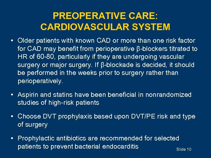 PREOPERATIVE CARE: CARDIOVASCULAR SYSTEM • Older patients with known CAD or more than one