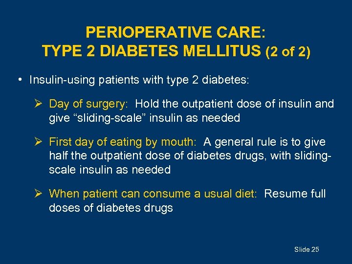 PERIOPERATIVE CARE: TYPE 2 DIABETES MELLITUS (2 of 2) • Insulin-using patients with type