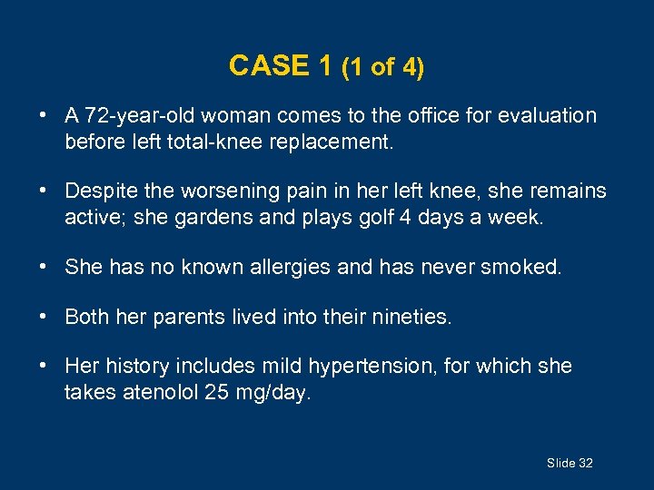 CASE 1 (1 of 4) • A 72 -year-old woman comes to the office