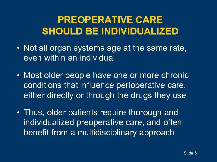 PREOPERATIVE CARE SHOULD BE INDIVIDUALIZED • Not all organ systems age at the same