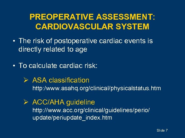 PREOPERATIVE ASSESSMENT: CARDIOVASCULAR SYSTEM • The risk of postoperative cardiac events is directly related