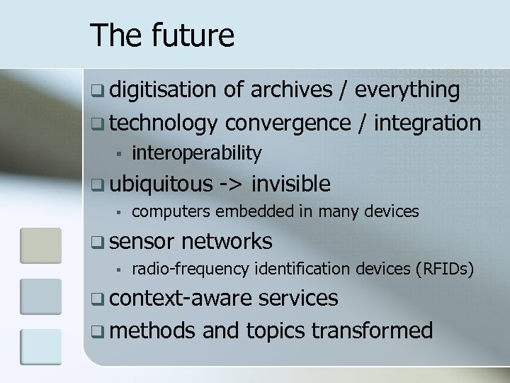 The future q digitisation of archives / everything q technology convergence / integration §