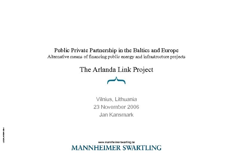 Public Private Partnership in the Baltics and Europe Alternative means of financing public energy