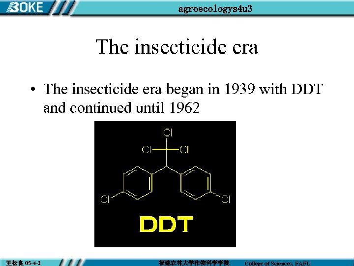 agroecologys 4 u 3 The insecticide era • The insecticide era began in 1939