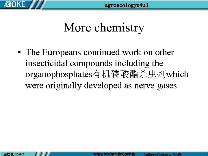 agroecologys 4 u 3 More chemistry • The Europeans continued work on other insecticidal