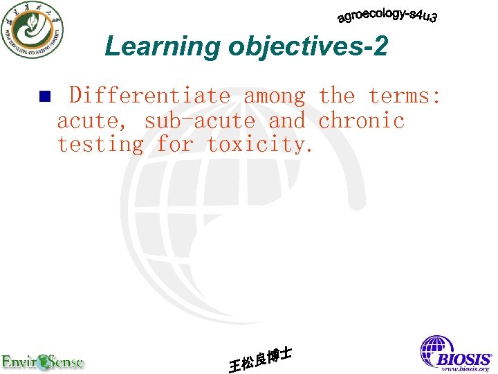Learning objectives-2 n Differentiate among the terms: acute, sub-acute and chronic testing for toxicity.