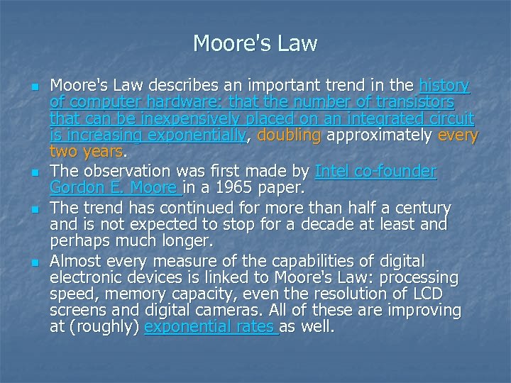 Moore's Law n n Moore's Law describes an important trend in the history of