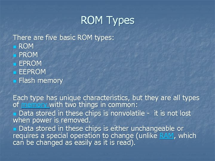 ROM Types There are five basic ROM types: n ROM n PROM n EEPROM