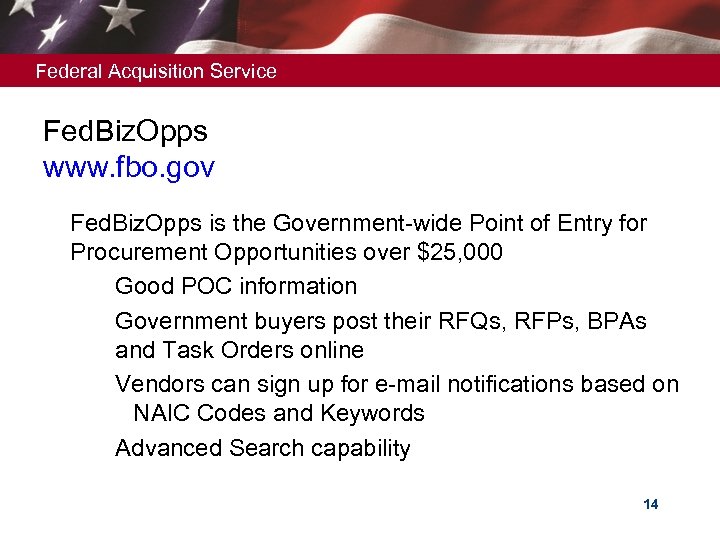 Federal Acquisition Service Fed. Biz. Opps www. fbo. gov Fed. Biz. Opps is the