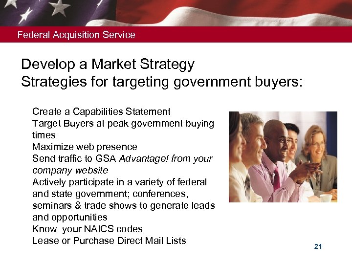 Federal Acquisition Service Develop a Market Strategy Strategies for targeting government buyers: Create a