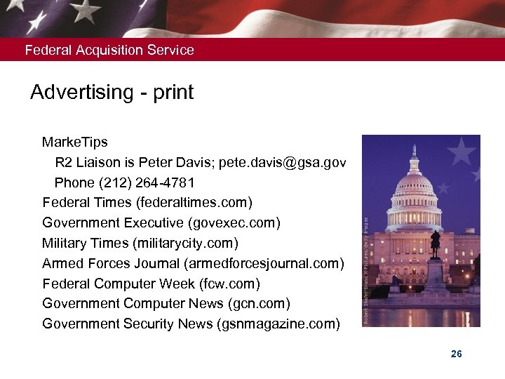Federal Acquisition Service Advertising - print Marke. Tips R 2 Liaison is Peter Davis;