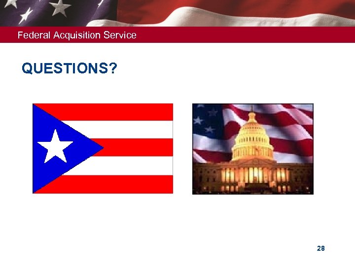 Federal Acquisition Service QUESTIONS? 28 