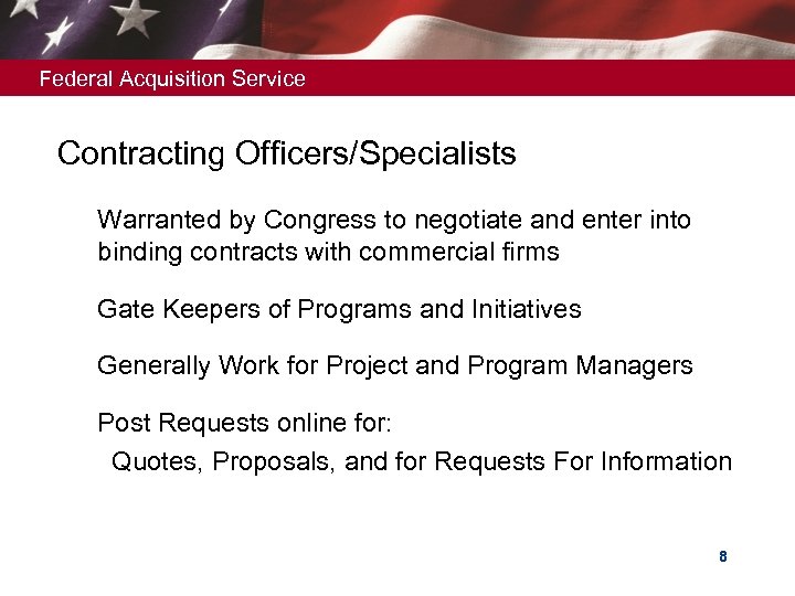 Federal Acquisition Service Contracting Officers/Specialists Warranted by Congress to negotiate and enter into binding