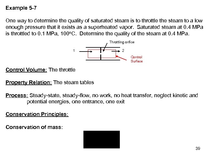 Example 5 -7 One way to determine the quality of saturated steam is to