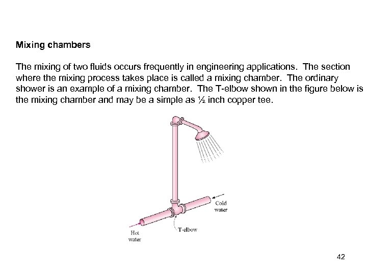 Mixing chambers The mixing of two fluids occurs frequently in engineering applications. The section