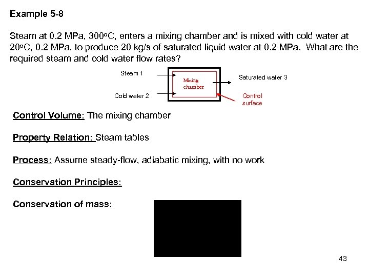 Example 5 -8 Steam at 0. 2 MPa, 300 o. C, enters a mixing