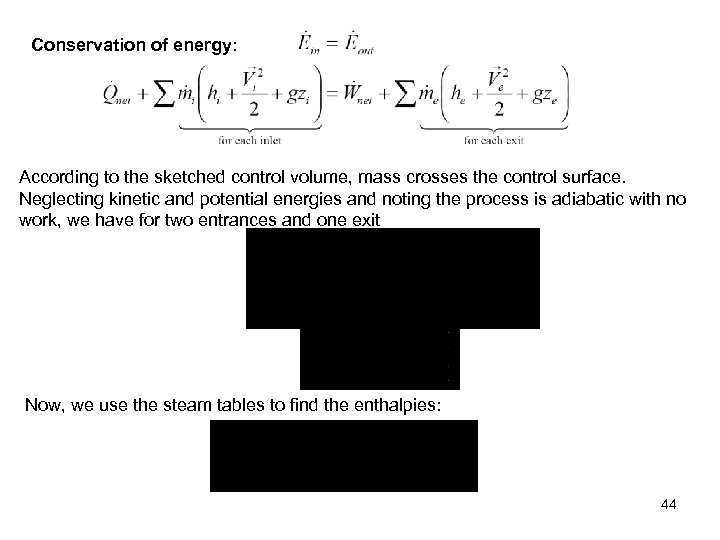 Conservation of energy: According to the sketched control volume, mass crosses the control surface.