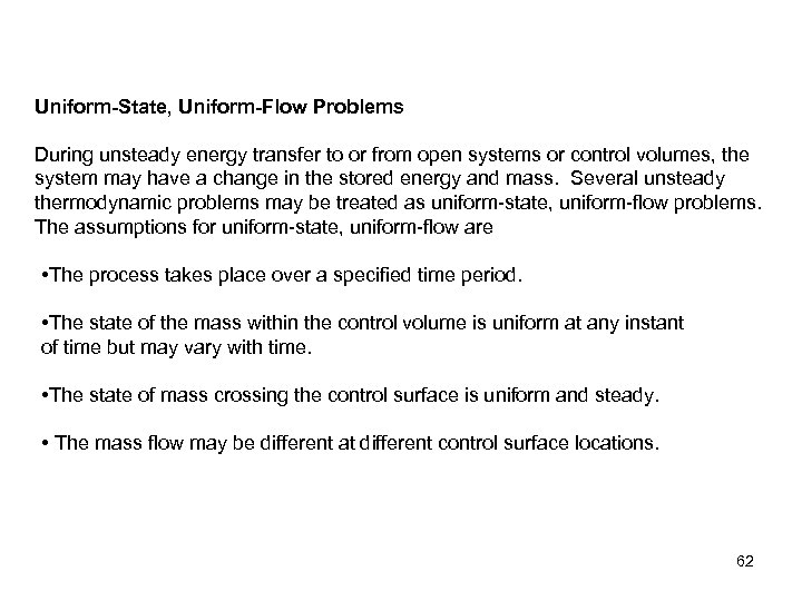 Uniform-State, Uniform-Flow Problems During unsteady energy transfer to or from open systems or control