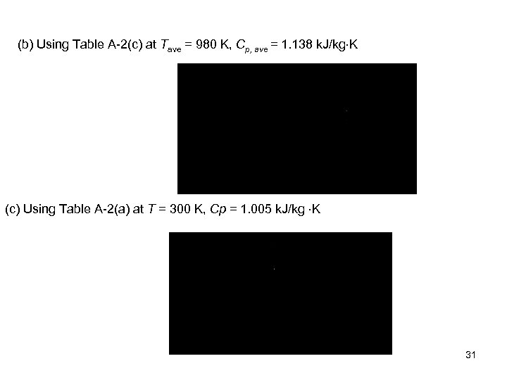 (b) Using Table A-2(c) at Tave = 980 K, Cp, ave = 1. 138