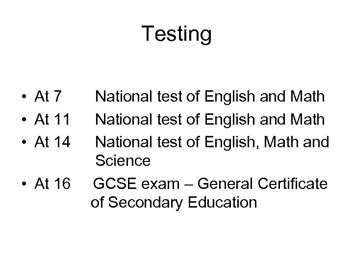 Testing • At 7 • At 11 • At 14 • At 16 National