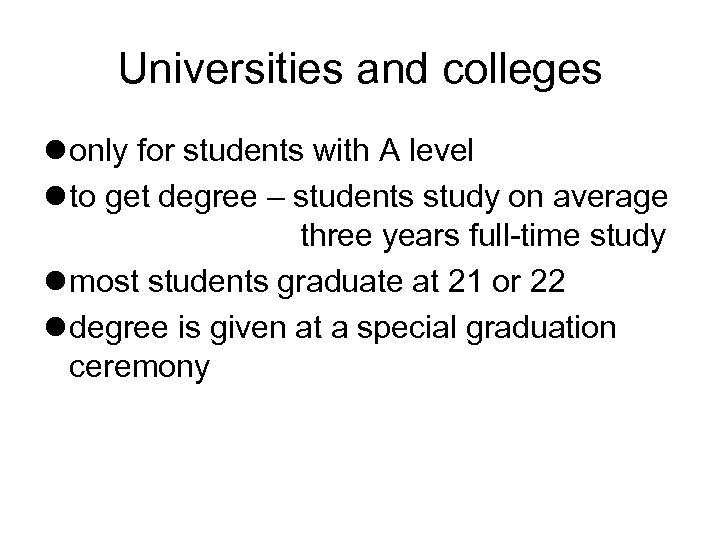 Universities and colleges only for students with A level to get degree – students