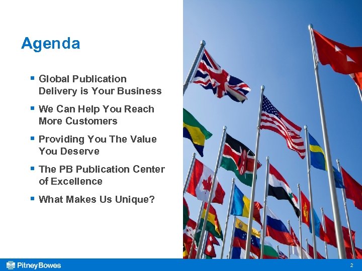 Agenda § Global Publication Delivery is Your Business § We Can Help You Reach