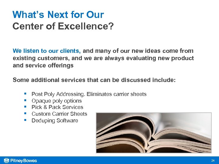 What’s Next for Our Center of Excellence? We listen to our clients, and many