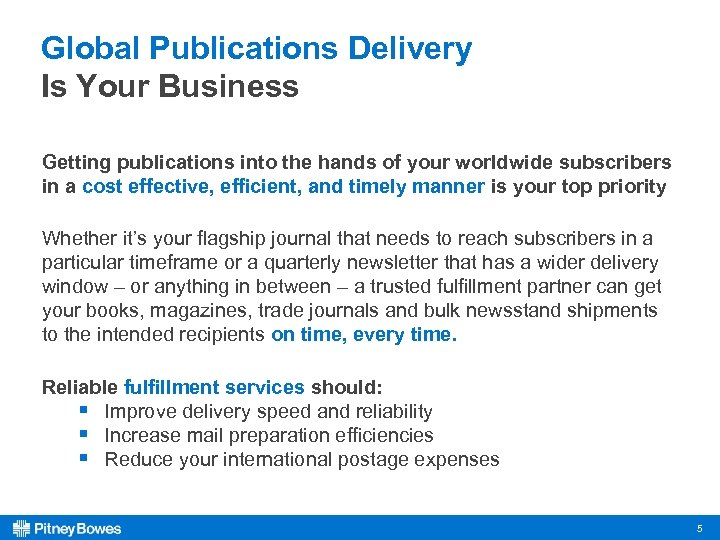 Global Publications Delivery Is Your Business Getting publications into the hands of your worldwide