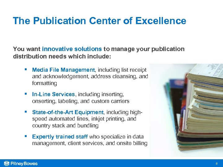 The Publication Center of Excellence You want innovative solutions to manage your publication distribution