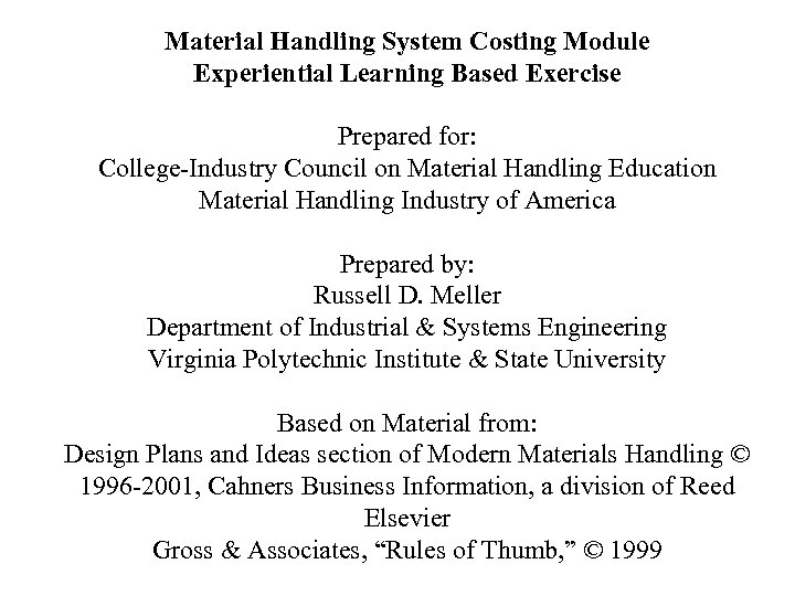 Material Handling System Costing Module Experiential Learning Based Exercise Prepared for: College-Industry Council on