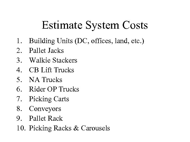 Estimate System Costs 1. 2. 3. 4. 5. 6. 7. 8. 9. 10. Building