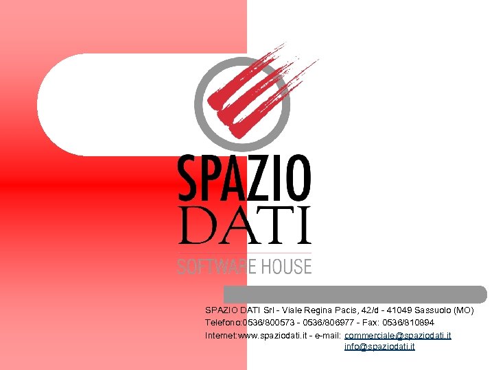 SPAZIO DATI Srl - Viale Regina Pacis, 42/d - 41049 Sassuolo (MO) Telefono: 0536/800573