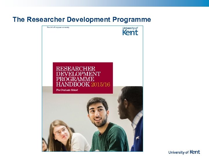 The Researcher Development Programme 