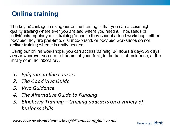 Online training The key advantage in using our online training is that you can