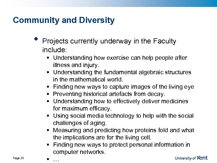 Community and Diversity • Page 20 Projects currently underway in the Faculty include: §