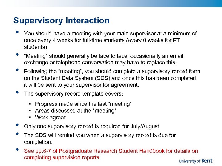 Supervisory Interaction • • You should have a meeting with your main supervisor at