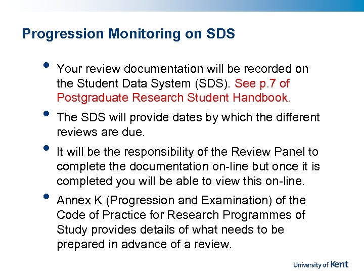 Progression Monitoring on SDS • • Your review documentation will be recorded on the