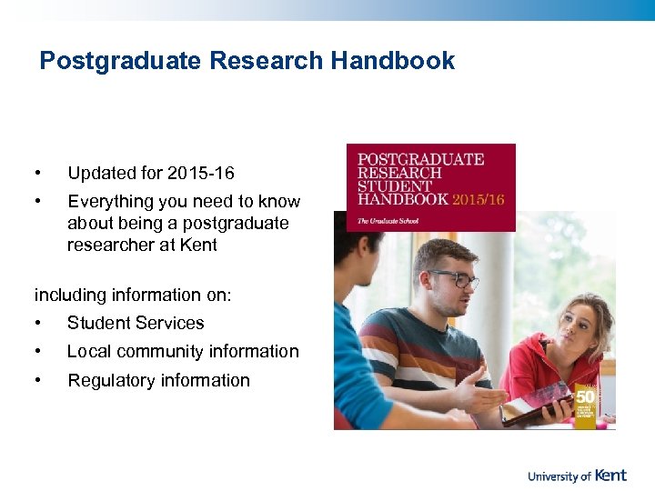 Postgraduate Research Handbook • Updated for 2015 -16 • Everything you need to know