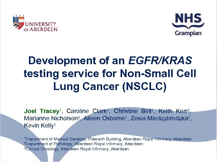 Development of an EGFR/KRAS testing service for Non-Small Cell Lung Cancer (NSCLC) Joel Tracey